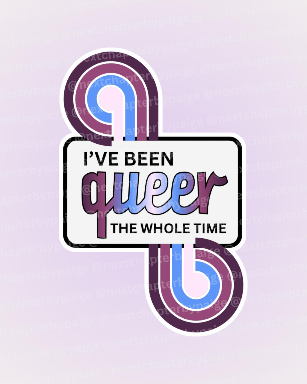 Gender Non-Conforming "Queer The Whole Time" Sticker