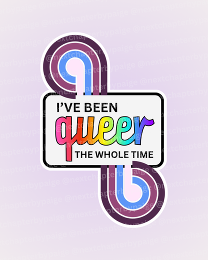 Gender Non-Conforming "Queer The Whole Time" Sticker