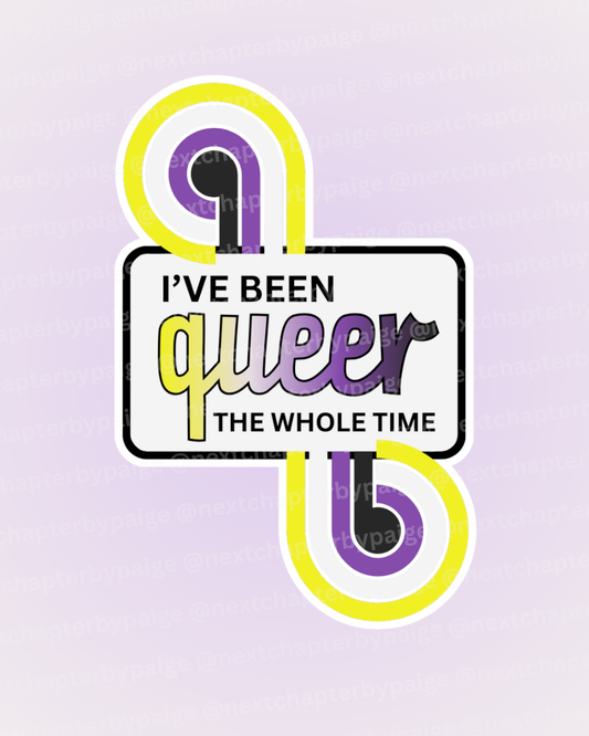 Non-Binary "Queer The Whole Time" Sticker