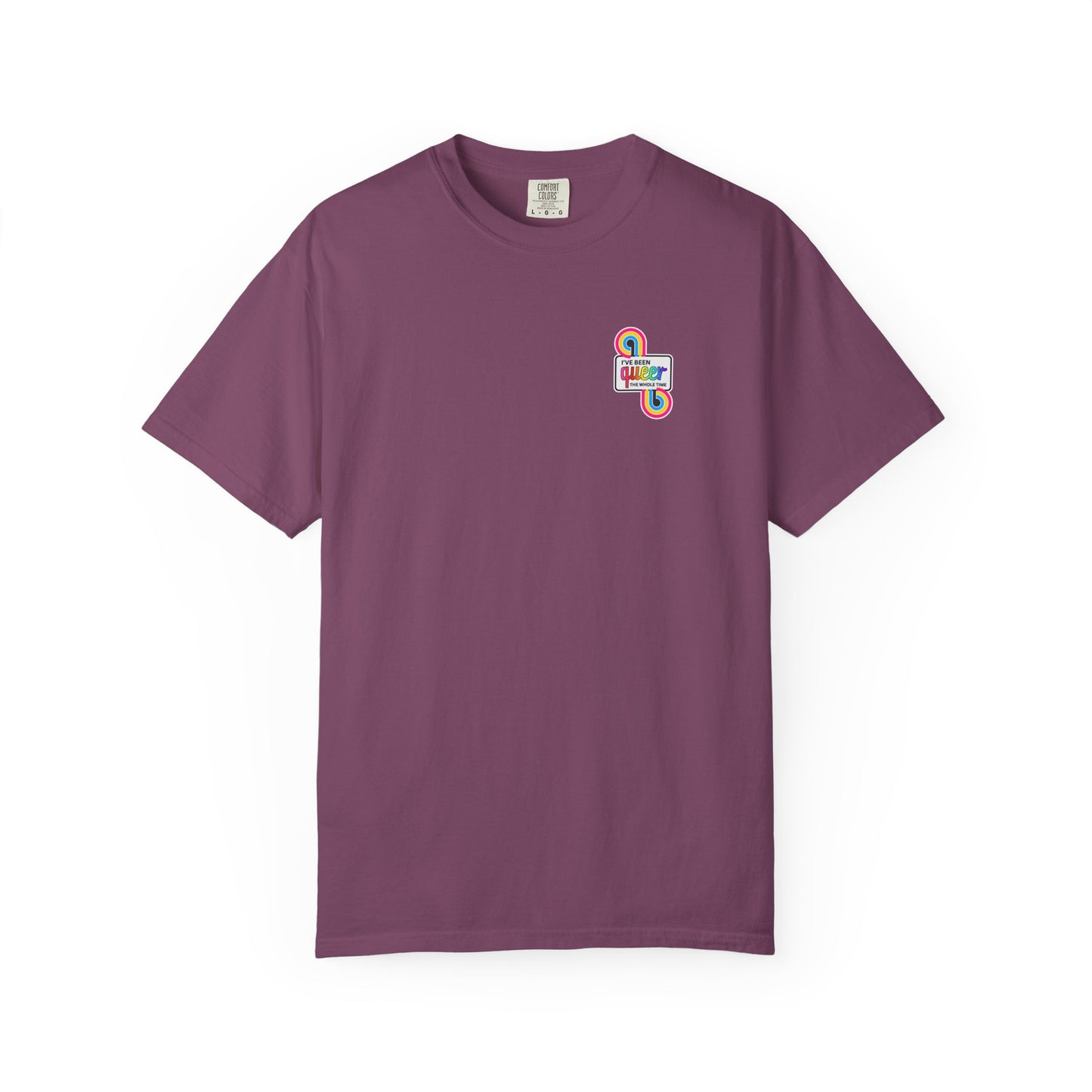 Pan Colors | I've Been Queer The Whole Time Shirt | Comfort Colors